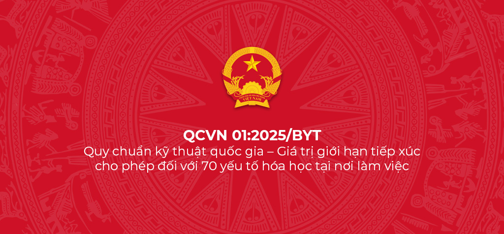 QCVN 01 2025 BYT – Quy chuan ky thuat quoc gia – Gia tri gioi han tiep xuc cho phep doi voi 70 yeu to hoa hoc tai noi lam viec