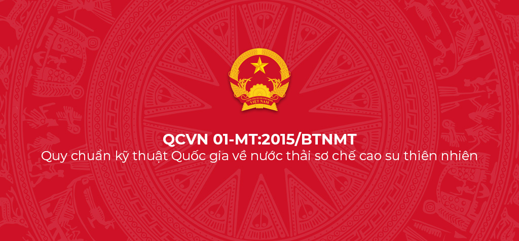 QCVN 01 MT 2015 BTNMT Quy chuan ky thuat Quoc gia ve nuoc thai so che cao su thien nhien