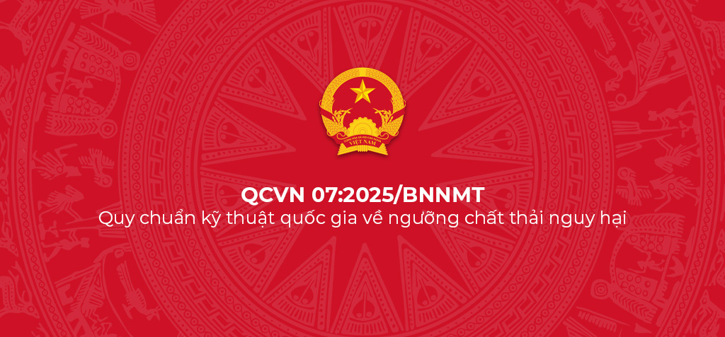 QCVN 07 2025 BNNMT – Quy chuan ky thuat quoc gia ve nguong chat thai nguy hai