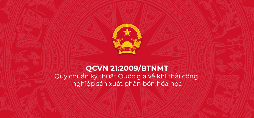 QCVN 21:2009/BTNMT - Quy chuẩn kỹ thuật Quốc gia về khí thải công nghiệp sản xuất phân bón hóa học 1 QCVN 21 2009 BTNMT Quy chuan ky thuat Quoc gia ve khi thai cong nghiep san xuat phan bon hoa hoc
