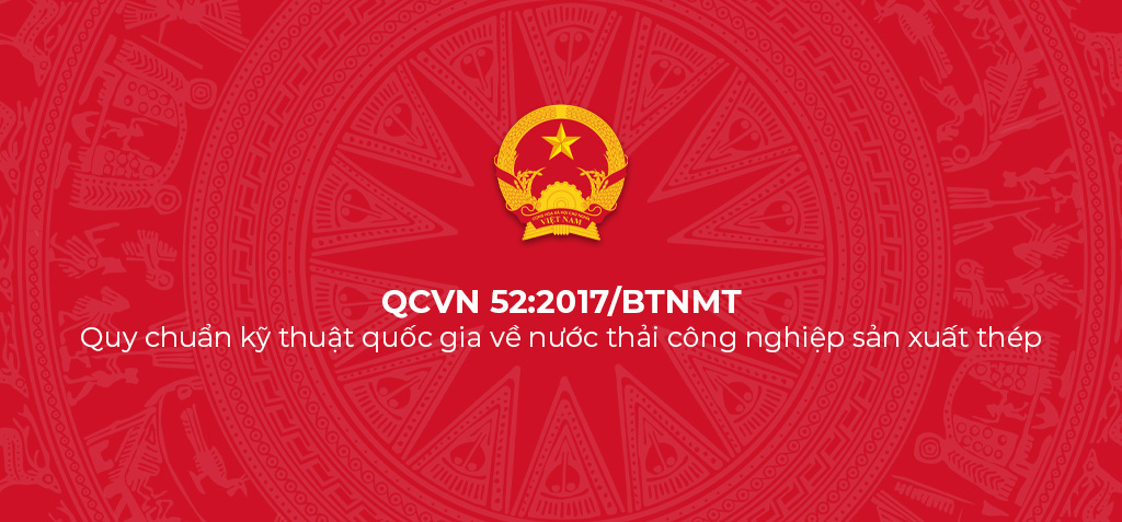 QCVN 52:2017/BTNMT - Quy chuẩn kỹ thuật quốc gia về nước thải công nghiệp sản xuất thép 1 QCVN 52 2017 BTNMT Quy chuan ky thuat quoc gia ve nuoc thai cong nghiep san xuat thep